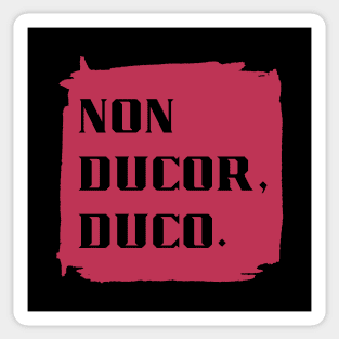 Non Ducor, Duco - Latin Phrase in Viva Magenta Sticker